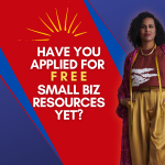 Have You Applied For FREE Small Business Resources Yet?